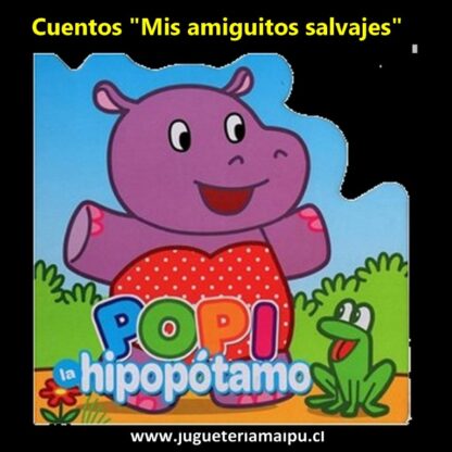 Cuentos "Mis amiguitos salvajes" - Popi